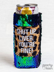 Peachy Keen Shut up Liver sequin slim can Cooler with pocket-Can & Bottle Sleeves-Sunshine and Wine Boutique