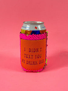 Peachy Keen I Didn't Text You My Drink Did Regular Can Cooler-Can & Bottle Sleeves-Sunshine and Wine Boutique