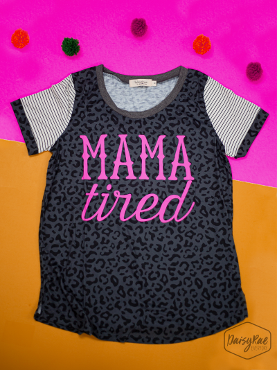 Southern Grace Mama Tired on Grey Leopard Top-Shirts & Tops-Sunshine and Wine Boutique