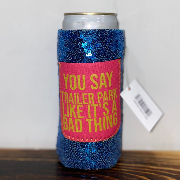 Peachy Keen You Say Trailer Park Like It's A Bad Thing Turquoise Sequin Slim Can Cooler with Pocket-Can & Bottle Sleeves-Sunshine and Wine Boutique