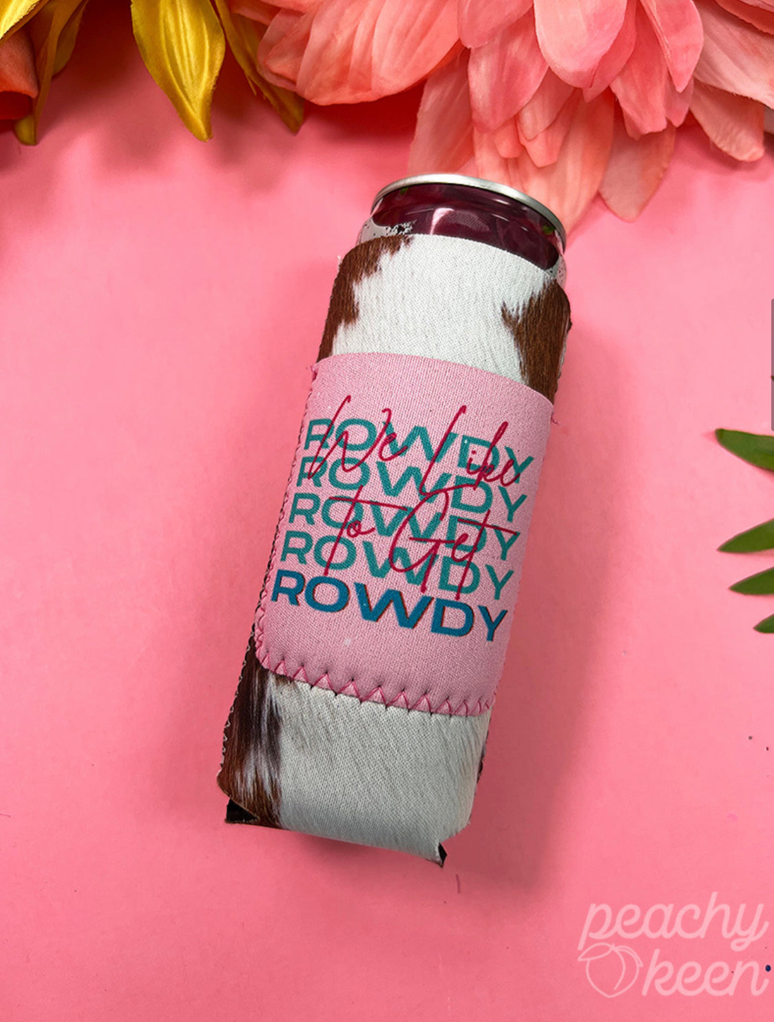 Peachy Keen We Like to Get Rowdy Slim Can Cooler with Pocket-Can & Bottle Sleeves-Sunshine and Wine Boutique